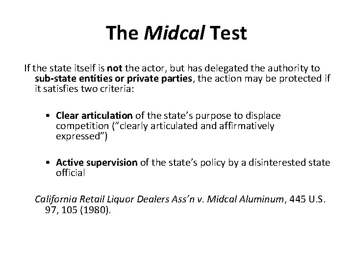 The Midcal Test If the state itself is not the actor, but has delegated