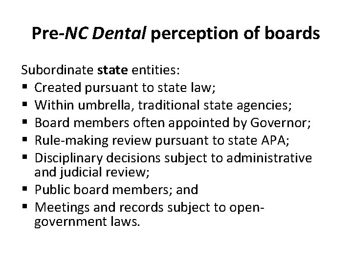 Pre-NC Dental perception of boards Subordinate state entities: § Created pursuant to state law;