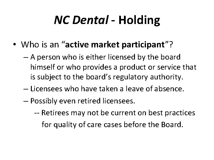 NC Dental - Holding • Who is an “active market participant”? – A person