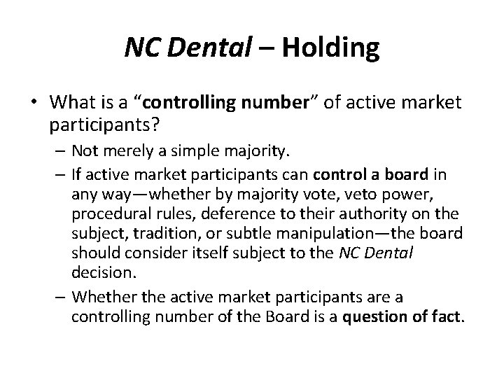 NC Dental – Holding • What is a “controlling number” of active market participants?