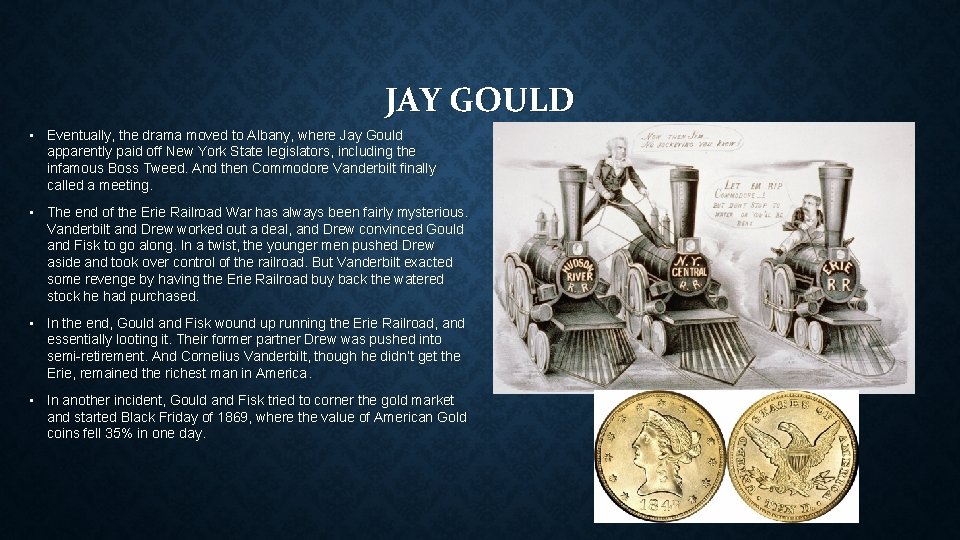 JAY GOULD • Eventually, the drama moved to Albany, where Jay Gould apparently paid