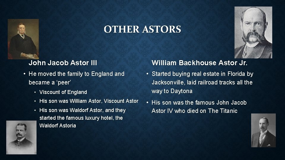 OTHER ASTORS John Jacob Astor III • He moved the family to England became