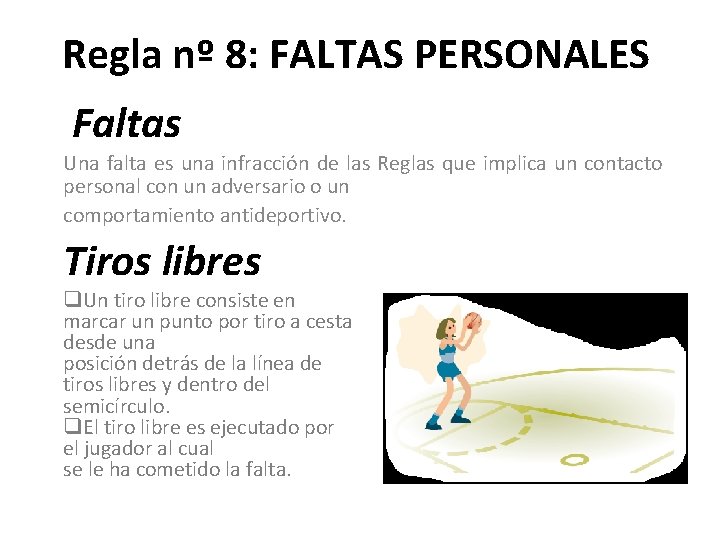 Regla nº 8: FALTAS PERSONALES Faltas Una falta es una infracción de las Reglas