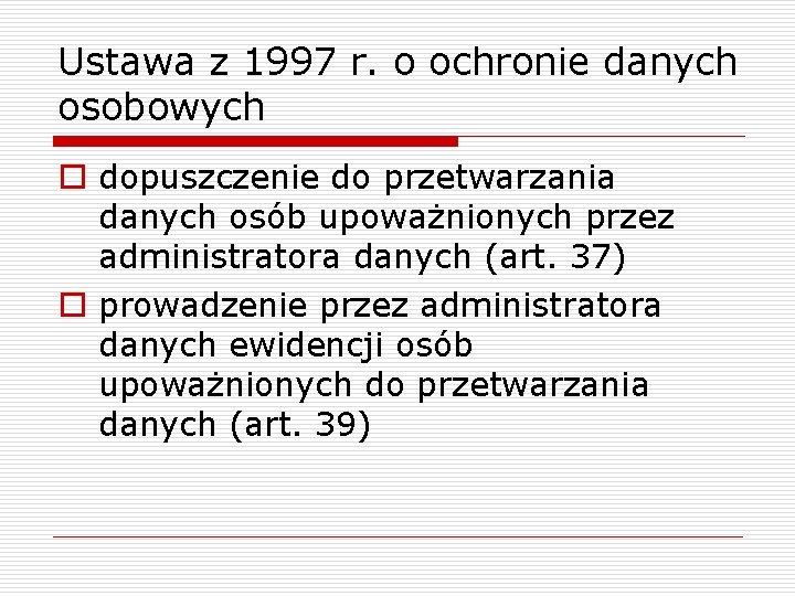 Ustawa z 1997 r. o ochronie danych osobowych o dopuszczenie do przetwarzania danych osób