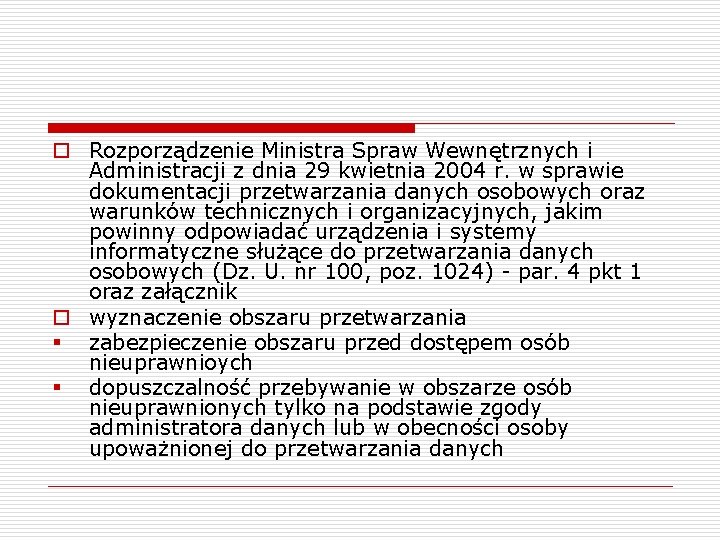 o Rozporządzenie Ministra Spraw Wewnętrznych i Administracji z dnia 29 kwietnia 2004 r. w
