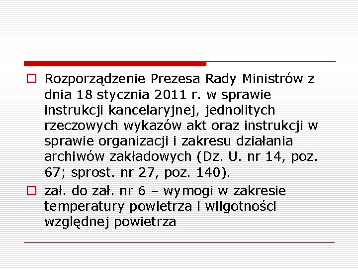o Rozporządzenie Prezesa Rady Ministrów z dnia 18 stycznia 2011 r. w sprawie instrukcji