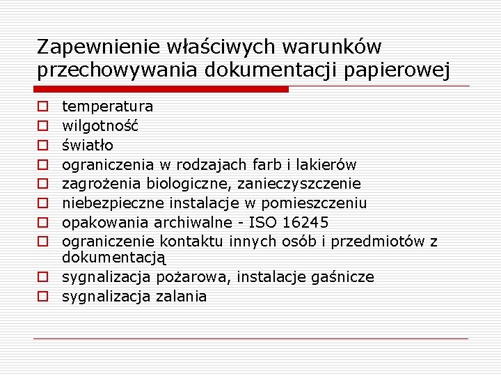 Zapewnienie właściwych warunków przechowywania dokumentacji papierowej temperatura wilgotność światło ograniczenia w rodzajach farb i