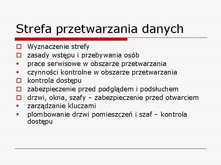 Strefa przetwarzania danych o o § § o o o § § Wyznaczenie strefy