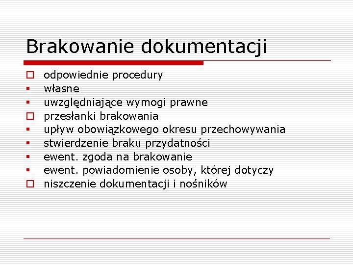 Brakowanie dokumentacji o § § § § o odpowiednie procedury własne uwzględniające wymogi prawne