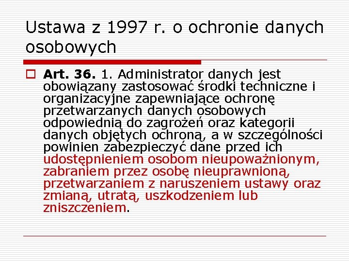Ustawa z 1997 r. o ochronie danych osobowych o Art. 36. 1. Administrator danych