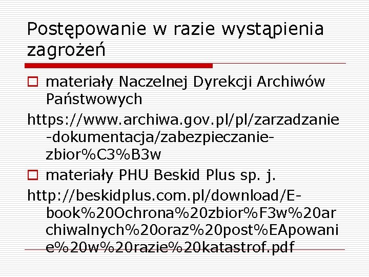 Postępowanie w razie wystąpienia zagrożeń o materiały Naczelnej Dyrekcji Archiwów Państwowych https: //www. archiwa.
