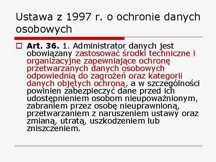 Ustawa z 1997 r. o ochronie danych osobowych o Art. 36. 1. Administrator danych