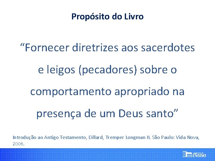 Propósito do Livro “Fornecer diretrizes aos sacerdotes e leigos (pecadores) sobre o comportamento apropriado
