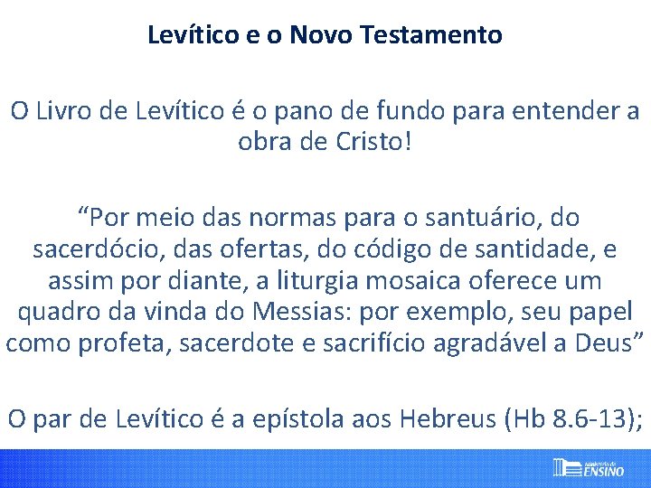 Levítico e o Novo Testamento O Livro de Levítico é o pano de fundo