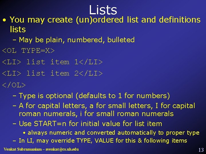 Lists • You may create (un)ordered list and definitions lists – May be plain,