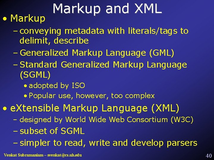  • Markup and XML – conveying metadata with literals/tags to delimit, describe –