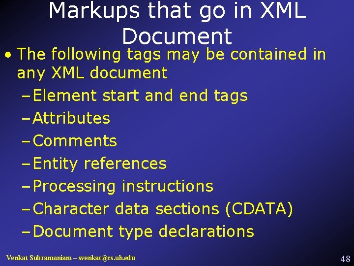 Markups that go in XML Document • The following tags may be contained in