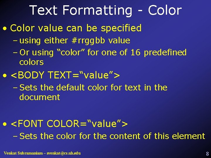 Text Formatting - Color • Color value can be specified – using either #rrggbb