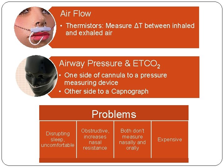 Air Flow • Thermistors: Measure ΔT between inhaled and exhaled air Airway Pressure &