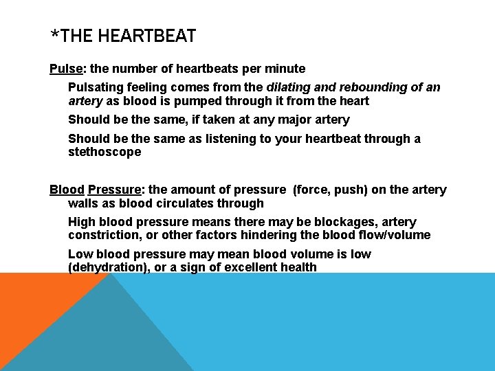 *THE HEARTBEAT Pulse: the number of heartbeats per minute Pulsating feeling comes from the