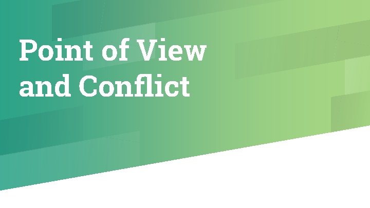 Point of View and Conflict 