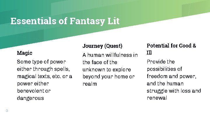 Essentials of Fantasy Lit Magic Some type of power either through spells, magical texts,