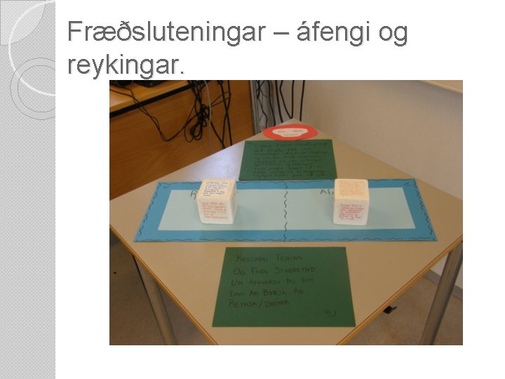 Fræðsluteningar – áfengi og reykingar. 