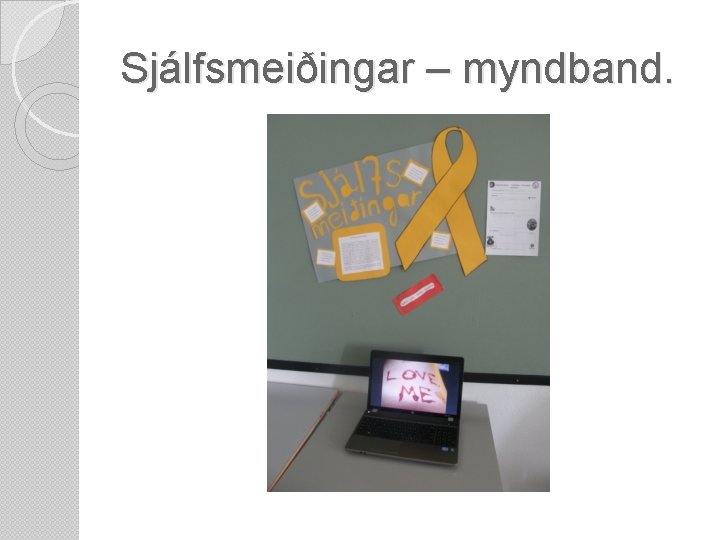 Sjálfsmeiðingar – myndband. 