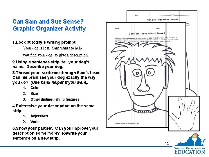 Can Sam and Sue Sense? Graphic Organizer Activity 1. Look at today’s writing prompt: