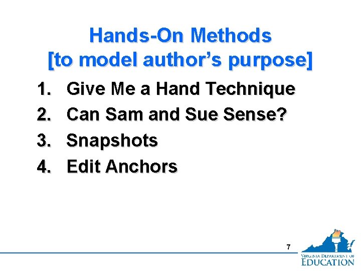 Hands-On Methods [to model author’s purpose] 1. 2. 3. 4. Give Me a Hand