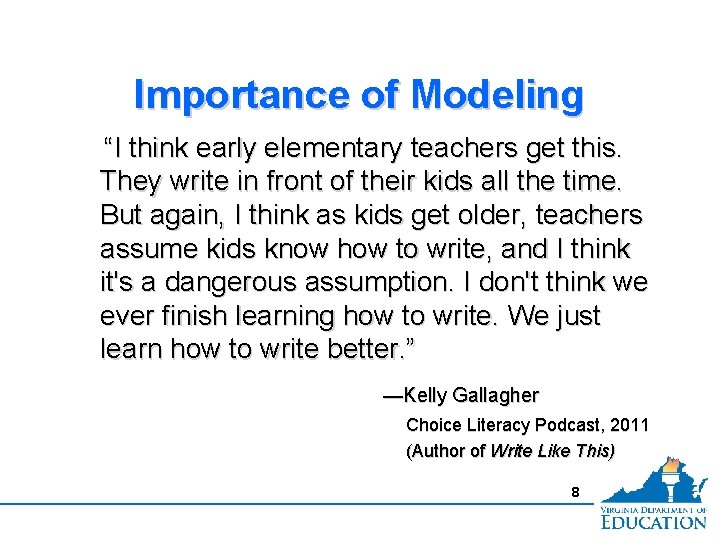 Importance of Modeling “I think early elementary teachers get this. They write in front