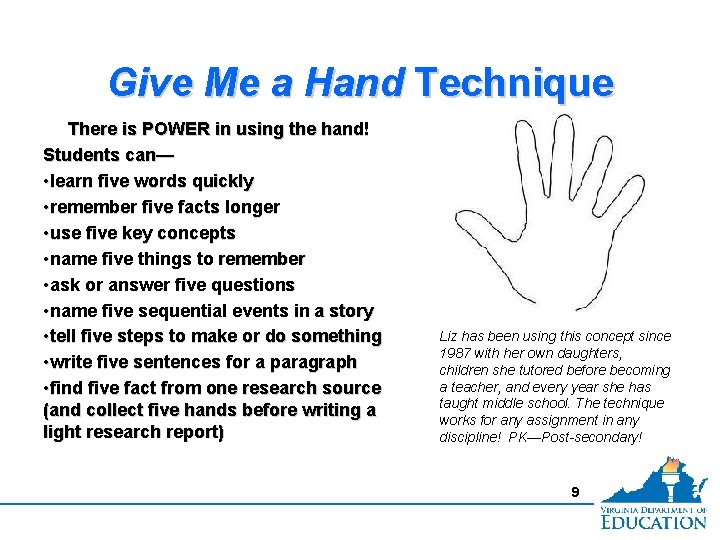 Give Me a Hand Technique There is POWER in using the hand! Students can—