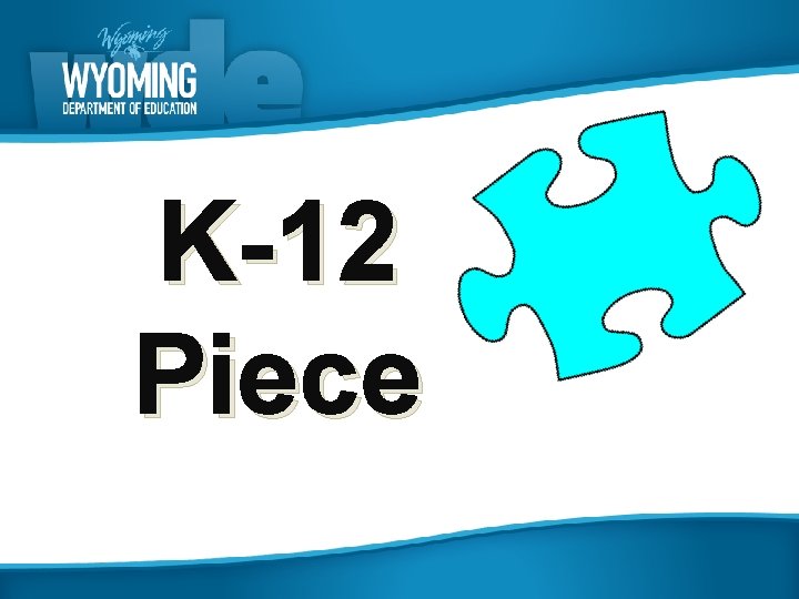 K-12 Piece 
