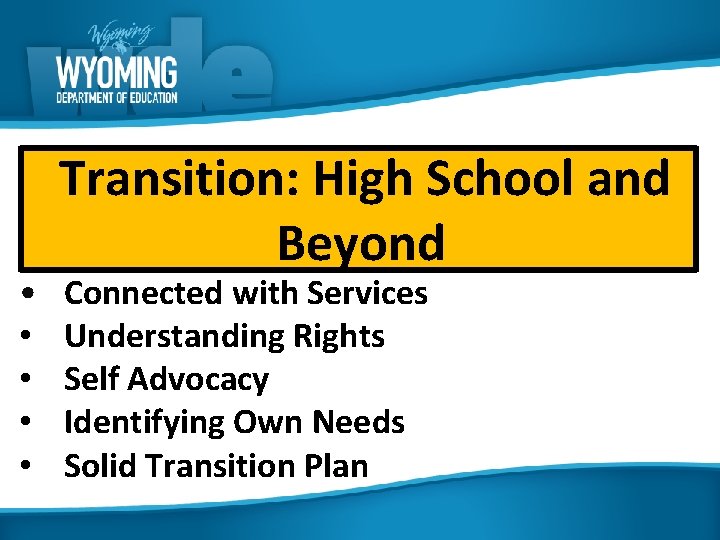  • • • Transition: High School and Beyond Connected with Services Understanding Rights