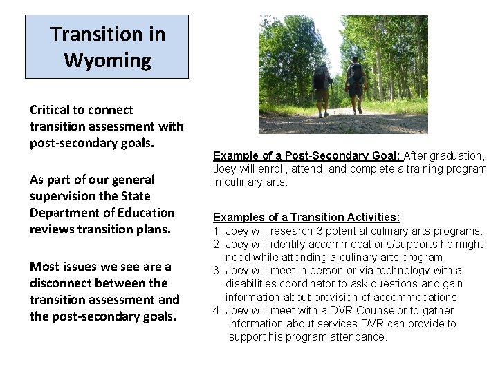 Transition in Wyoming Critical to connect transition assessment with post-secondary goals. As part of