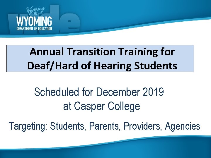 Annual Transition Training for Deaf/Hard of Hearing Students Scheduled for December 2019 at Casper