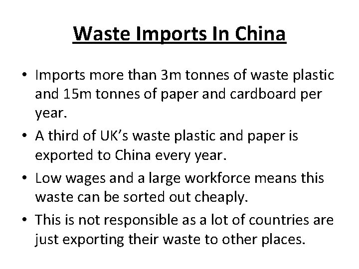 Waste Imports In China • Imports more than 3 m tonnes of waste plastic