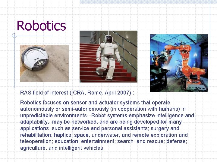 Robotics RAS field of interest (ICRA, Rome, April 2007) : Robotics focuses on sensor
