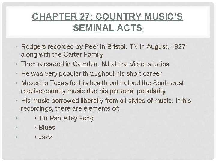 CHAPTER 27: COUNTRY MUSIC’S SEMINAL ACTS • Rodgers recorded by Peer in Bristol, TN