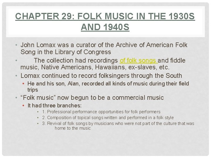 CHAPTER 29: FOLK MUSIC IN THE 1930 S AND 1940 S • John Lomax