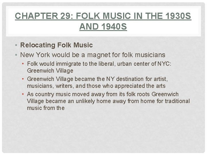 CHAPTER 29: FOLK MUSIC IN THE 1930 S AND 1940 S • Relocating Folk