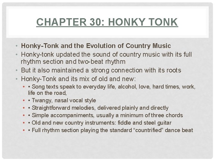 CHAPTER 30: HONKY TONK • Honky-Tonk and the Evolution of Country Music • Honky-tonk