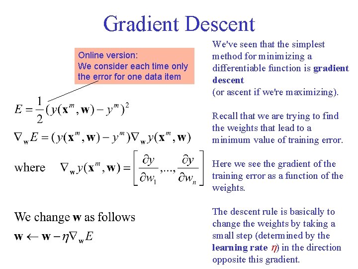 Gradient Descent Online version: We consider each time only the error for one data