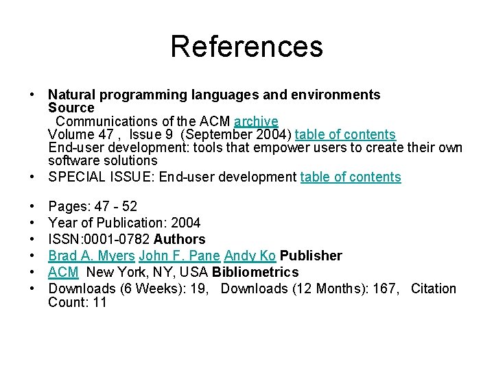 References • Natural programming languages and environments Source Communications of the ACM archive Volume References • Natural programming languages and environments Source Communications of the ACM archive Volume