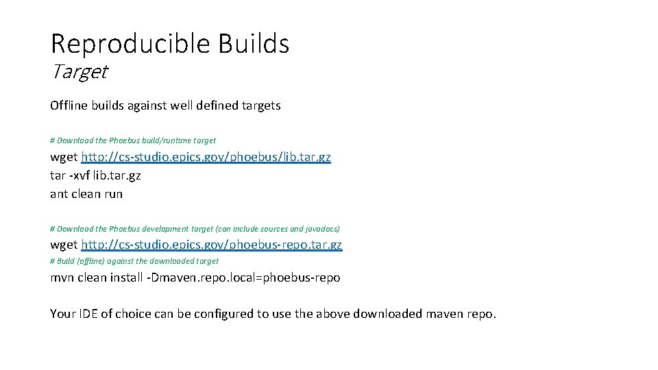 Reproducible Builds Target Offline builds against well defined targets # Download the Phoebus build/runtime