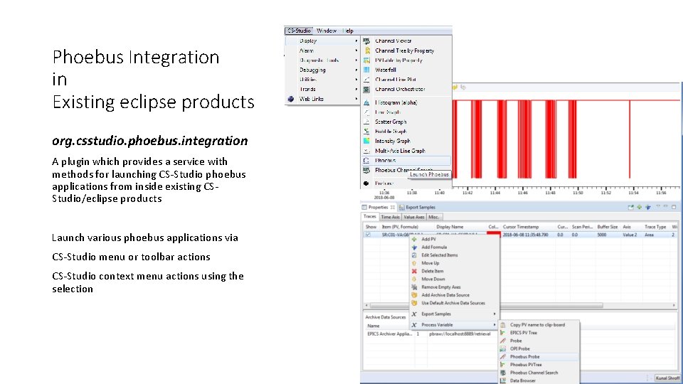 Phoebus Integration in Existing eclipse products org. csstudio. phoebus. integration A plugin which provides