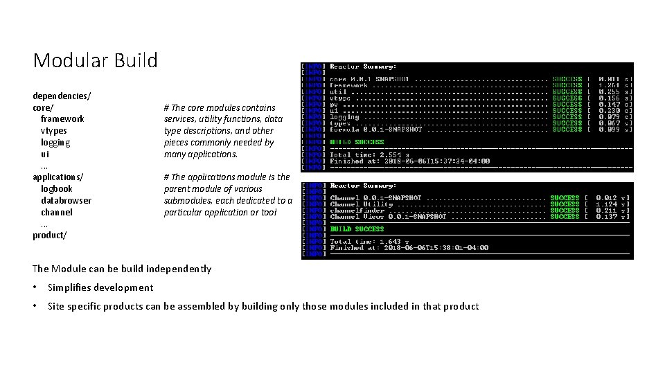 Modular Build dependencies/ core/ framework vtypes logging ui. . . applications/ logbook databrowser channel.