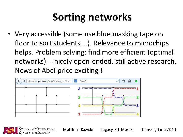 Sorting networks • Very accessible (some use blue masking tape on floor to sort