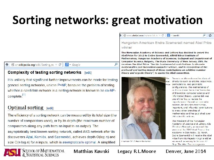 Sorting networks: great motivation Matthias Kawski Legacy R. L. Moore Denver, June 2014 