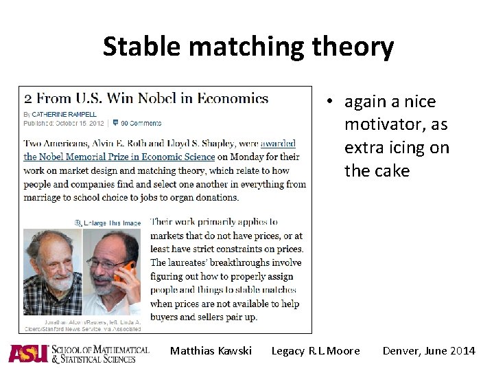 Stable matching theory • again a nice motivator, as extra icing on the cake